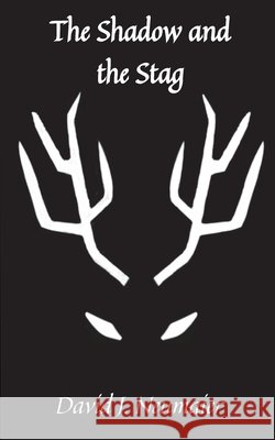 The Shadow and the Stag Neumaier, David J. 9798987573945 David J. Neumaier, LLC - książka