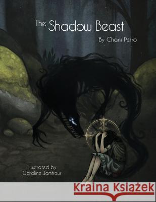 The Shadow Beast Chani Petro Caroline Jamhour 9781973921646 Createspace Independent Publishing Platform - książka