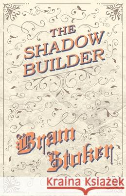 The Shadow Builder Bram Stoker   9781528710732 Fantasy and Horror Classics - książka