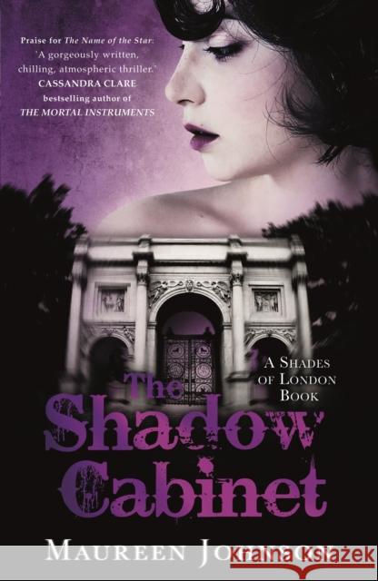 The Shadow Cabinet: A Shades of London Novel Maureen Johnson 9781471401800 Hot Key Books - książka