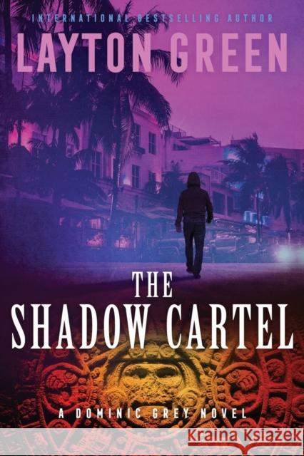 The Shadow Cartel Layton Green 9781955804011 Sixth Street Press - książka