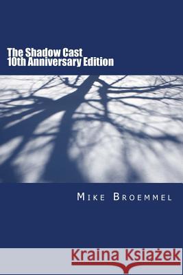 The Shadow Cast: 10th Anniversary Edition Mike Broemmel 9781512142501 Createspace - książka