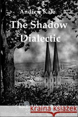 The Shadow Dialectic Andrew Kale 9781919202303 Ashmere Books - książka