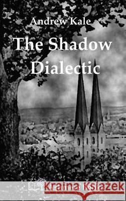 The Shadow Dialectic Andrew Kale 9781919202310 Ashmere Books - książka
