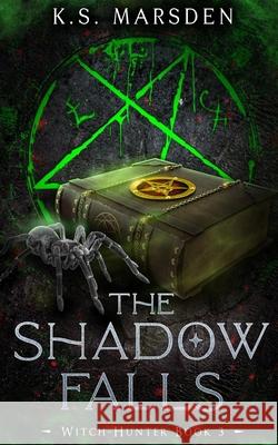 The Shadow Falls K. S. Marsden 9781500358334 Createspace - książka