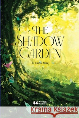 The Shadow Garden Natu, Kimaya, Out Loud, Written 9781257057504 Lulu.com - książka