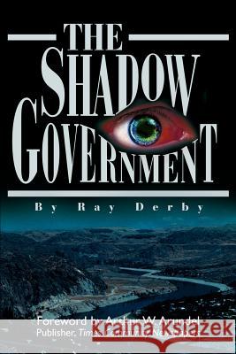 The Shadow Government Ray Derby 9780595234684 Writers Advantage - książka