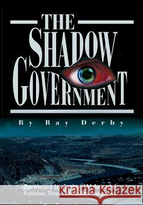 The Shadow Government Ray Derby 9780595746170 Writers Advantage - książka