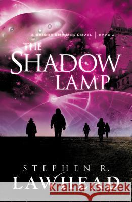 The Shadow Lamp Stephen R. Lawhead 9781595549389 Thomas Nelson Publishers - książka