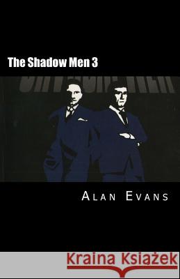 The Shadow Men 3 Alan Evans 9781475018431 Createspace Independent Publishing Platform - książka