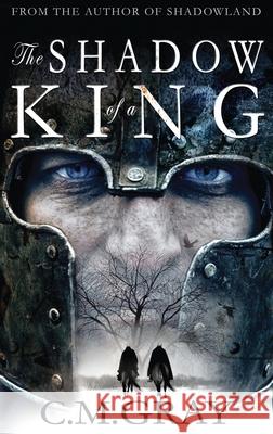 The Shadow of a King C M Gray 9784867501047 Next Chapter - książka