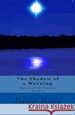 The Shadow of a Warning Daniel Davis 9781481274227 Createspace - książka