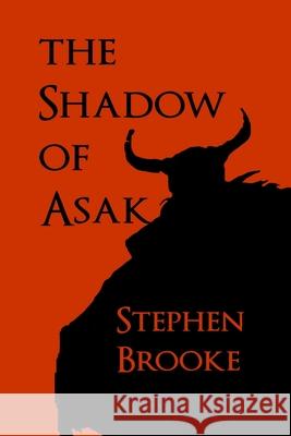 The Shadow of Asak Stephen Brooke (University of King's College Halifax Nova Scotia) 9781937745134 Arachis Press - książka