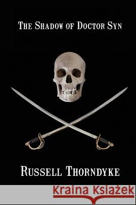 The Shadow of Doctor Syn Russell Thorndyke   9781627554442 Black Curtain Press - książka