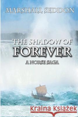 The Shadow of Forever: A Norse Saga Marshall Seddon 9781658624879 Independently Published - książka