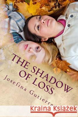 The Shadow of Loss Josefina Gutierrez 9781515098812 Createspace - książka