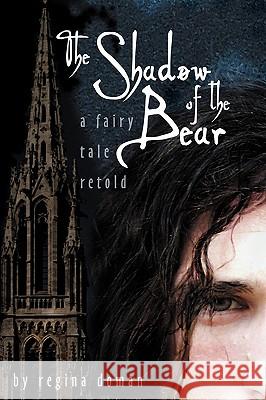 The Shadow of the Bear: A Fairy Tale Retold Doman, Regina 9780981931807 Regina Doman - książka