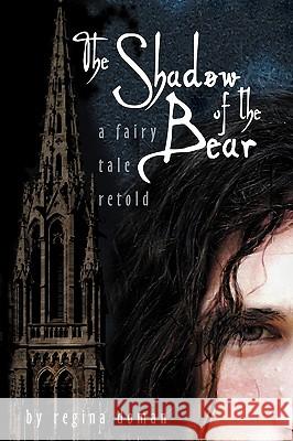 The Shadow of the Bear: A Fairy Tale Retold Doman, Regina 9780981931814 Regina Doman - książka
