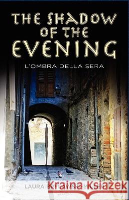 The Shadow of the Evening: L'Ombra Della Sera Laura Brylawski-Miller 9781609115524 Strategic Book Publishing - książka