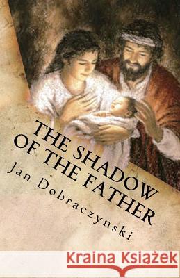The Shadow of the Father Jan Dobraczynski Adam Jacek Morek 9781516807895 Createspace Independent Publishing Platform - książka