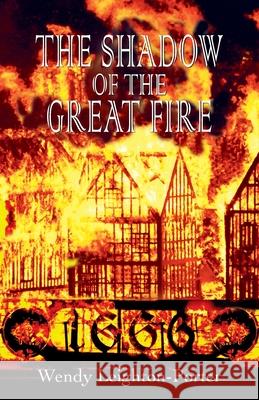 The Shadow of the Great Fire Wendy Leighton-Porter 9781912513109 Silver Quill Publishing - książka