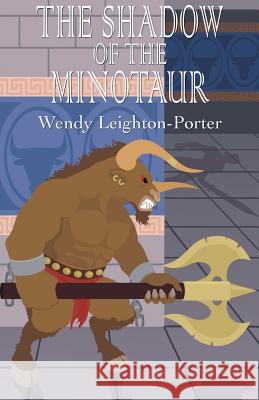 The Shadow of the Minotaur Wendy Leighton-Porter 9781912513017 Silver Quill Publishing - książka