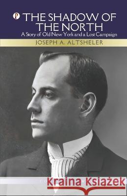 The Shadow of The North Joseph a Altsheler   9789358043754 Pharos Books Private Limited - książka