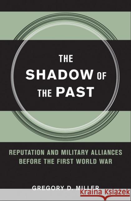 The Shadow of the Past Miller, Gregory D. 9780801450310 Cornell University Press - książka