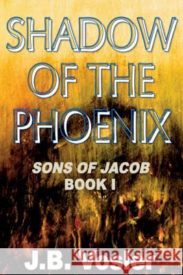 The Shadow of The Phoenix Vosler, J. B. 9781945772863 New Atlantian Library - książka