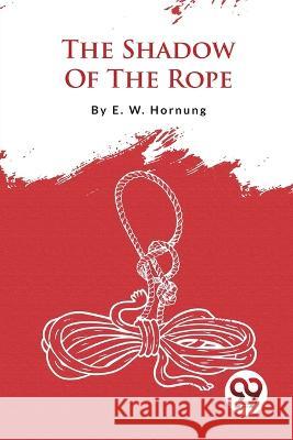 The Shadow Of The Rope E W Hornung   9789357482684 Double 9 Booksllp - książka