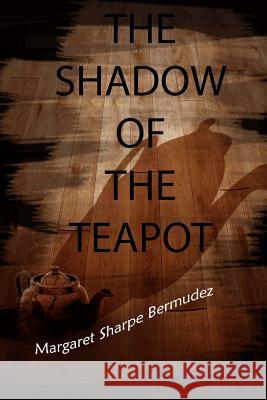 The shadow of the teapot Mason, Steph 9781984365330 Createspace Independent Publishing Platform - książka