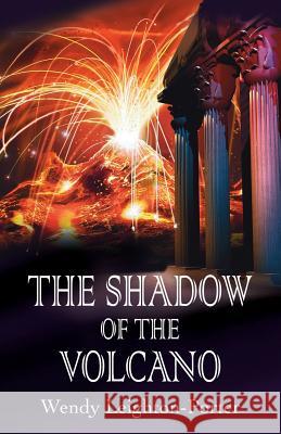The Shadow of the Volcano Wendy Leighton-Porter 9781912513048 Silver Quill Publishing - książka