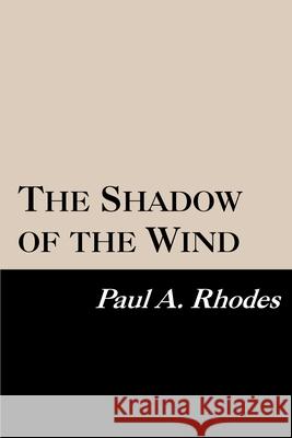 The Shadow of the Wind Paul a. Rhodes 9781500668549 Createspace Independent Publishing Platform - książka