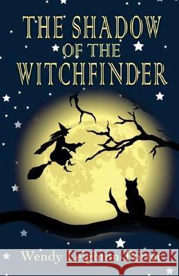 The Shadow of the Witchfinder Wendy Leighton-Porter 9781912513093 Silver Quill Publishing - książka