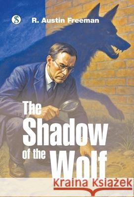 The Shadow of the Wolf R. Austin Freeman 9789359905310 Sonnet Books - książka
