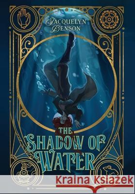 The Shadow of Water Jacquelyn Benson 9781959050414 Vaughan Woods Publishing - książka