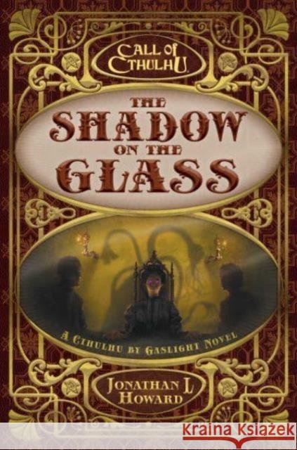 The Shadow on the Glass: A Cthulhu by Gaslight Novel Jonathan L. Howard 9781839082993 Aconyte Books - książka