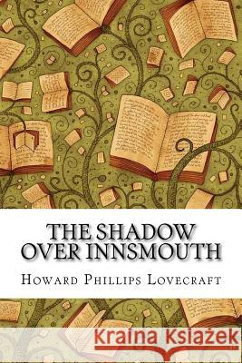 The Shadow Over Innsmouth Howard Phillips Lovecraft 9781729539941 Createspace Independent Publishing Platform - książka
