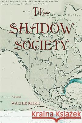 The Shadow Society Walter Ritke 9780595434527 iUniverse - książka