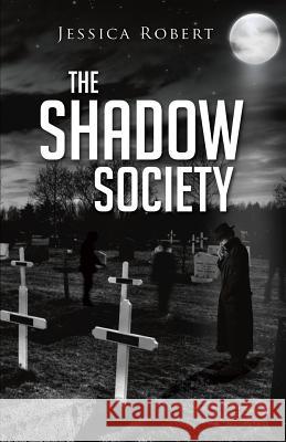 The Shadow Society Jessica Robert   9781848975002 Olympia Publishers - książka