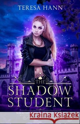 The Shadow Student Teresa Hann 9781709116490 Independently Published - książka