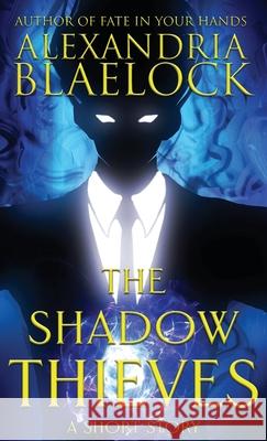 The Shadow Thieves Alexandria Blaelock 9781925749786 Bluemere Books - książka