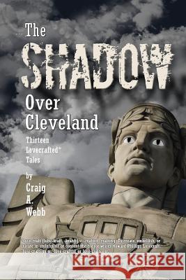 The Shadow: Thirteen Lovecrafted* Tales Craig A Webb 9780996886116 Burning River Productions - książka