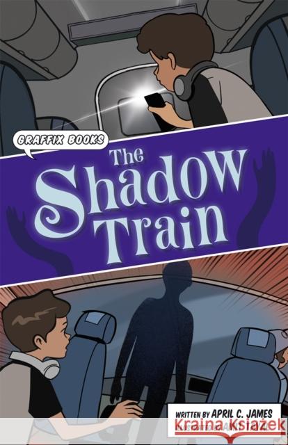 The Shadow Train: Graphic Reluctant Reader April C. James 9781848869448 Maverick Arts Publishing - książka