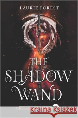 The Shadow Wand Laurie Forest 9781335210005 Inkyard Press - książka