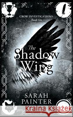 The Shadow Wing Sarah Painter 9781913676018 Siskin Press Limited - książka