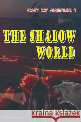 The Shadow World: -Crazy Boy Adventure(2) Jarvis Chu 9780645162158 Venus Publishing Australia - książka