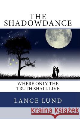 The Shadowdance Lance Lund 9781499521023 Createspace - książka
