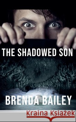 The Shadowed Son Bailey, Brenda 9798235011663 Brenda Bailey - książka