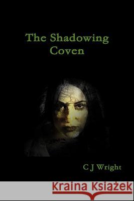 The Shadowing Coven C.J. Wright 9781291740660 Lulu Press Inc - książka